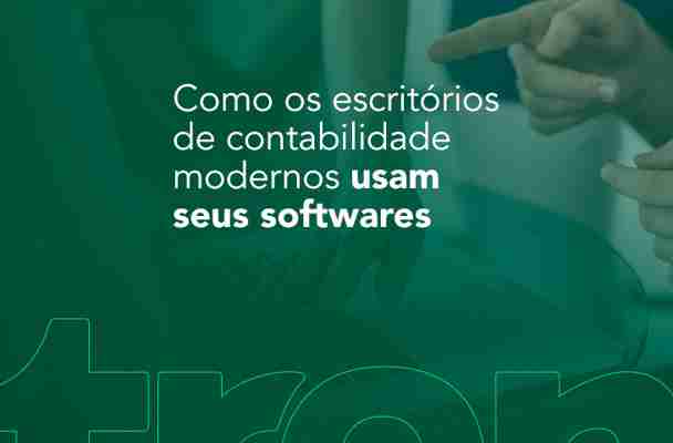 Como os escritórios de contabilidade modernos usam seus softwares