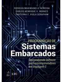 Programação de Sistemas Embarcados - Desenvolvendo Software para Microcontroladores em Linguagem C